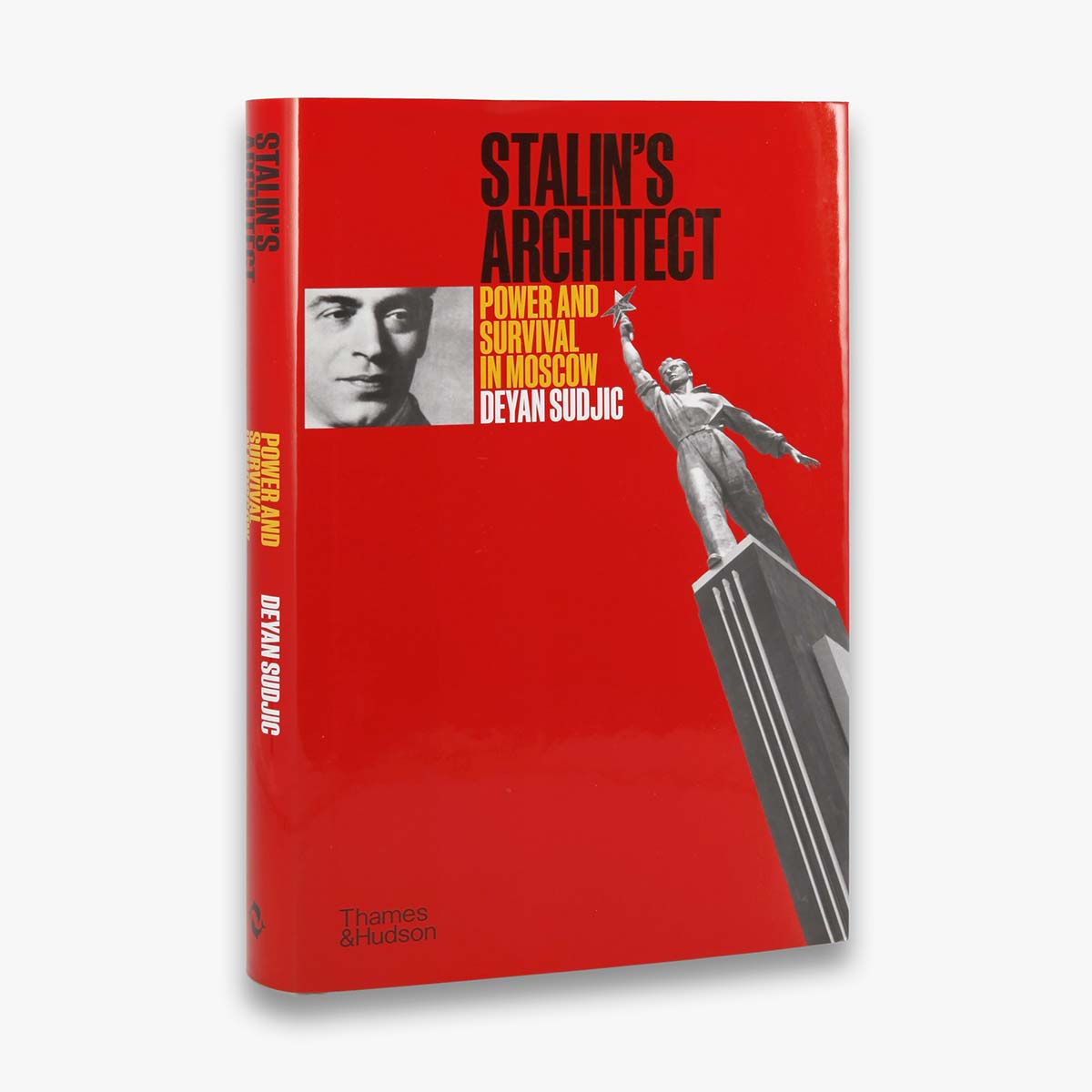 Stalin's Architect - Power and Survival in Moscow by Deyan Sudjic